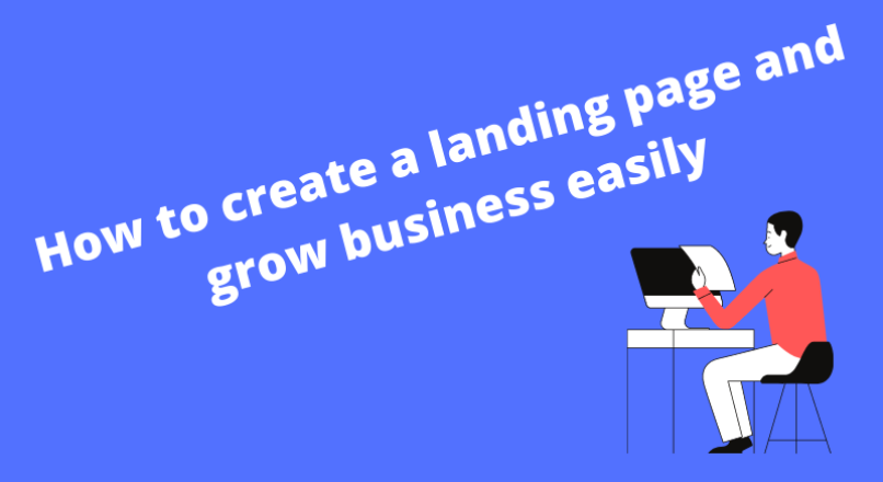 How to create a landing page and grow business easily