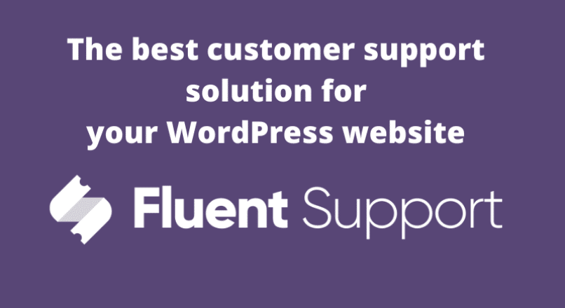 Fluent Support – Best Support Tickets and Help Desk Plugin For WordPress