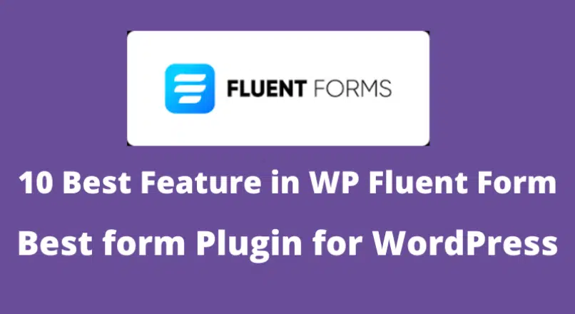 10 facts why WP Fluent Form becomes the best form plugin for WordPress